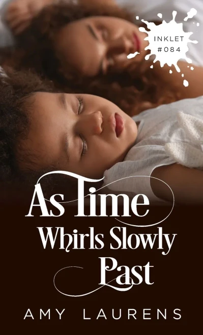 As Time Whirls Slowly Past (Inklet)