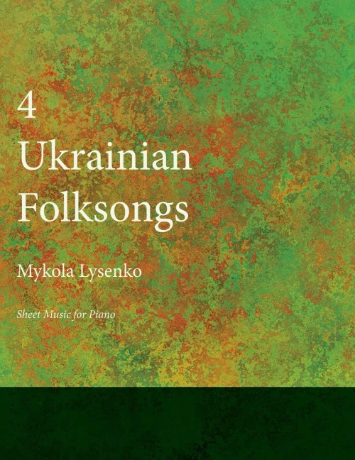 Four Ukrainian Folksongs - Sheet Music For Piano