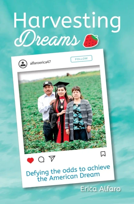 Harvesting Dreams : Defying The Odds To Achieve The American Dream