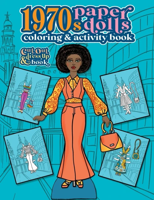 1970S Paper Dolls Coloring And Activity Book: A Cut Out And Dress Up Book For All Ages (Vintage Fashion Paper Dolls)