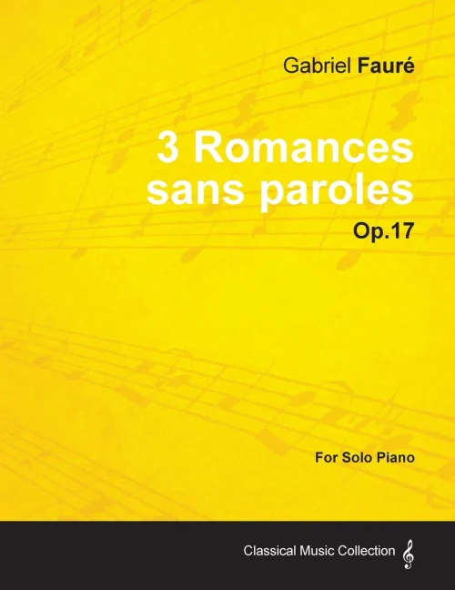 3 Romances Sans Paroles Op.17 - For Solo Piano (1878)