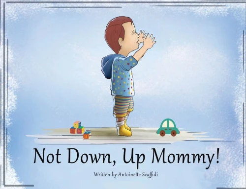 Not Down, Up Mommy!