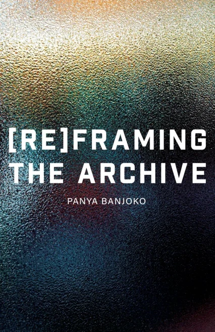 Reframing The Archive