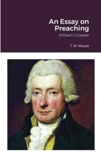 An Essay On Preaching: William Cowper