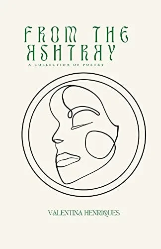 From The Ashtray: A Collection Of Poetry