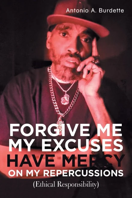 Forgive Me My Excuses Have Mercy On My Repercussions: (Ethical Responsibility)