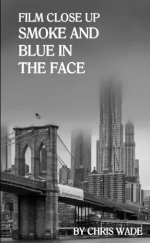 Film Close Up: Smoke And Blue In The Face