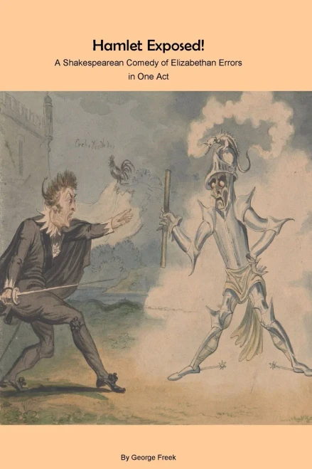 Hamlet Exposed!: A Shakespearean Comedy Of Elizabethan Errors