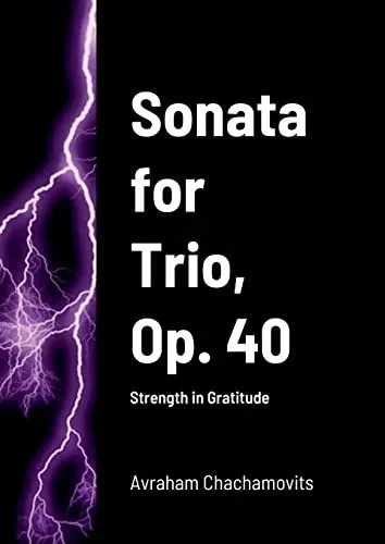 Sonata For Trio, Op. 40: Strength In Gratitude