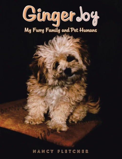 Ginger Joy: My Furry Family And Pet Humans