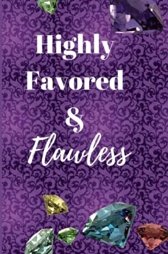 Highly Favored & Flawless