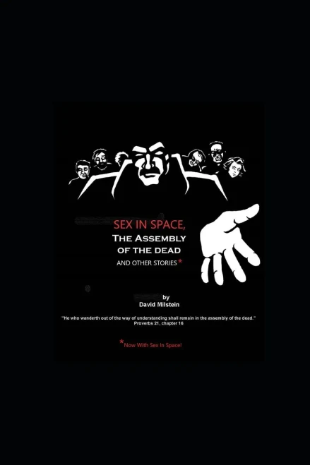 Sex in Space, the Assembly of the Dead, and Other Stories (The Book of Lazarus)
