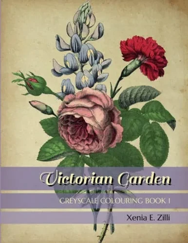 Victorian Garden: Greyscale Colouring Book 1