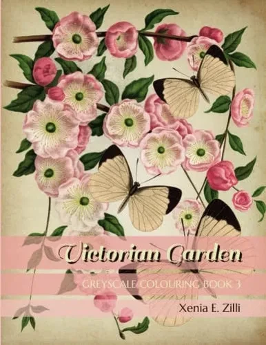 Victorian Garden: Greyscale Colouring Book 3