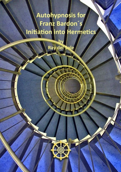 Autohypnosis for Franz Bardon´s Initiation into Hermetics