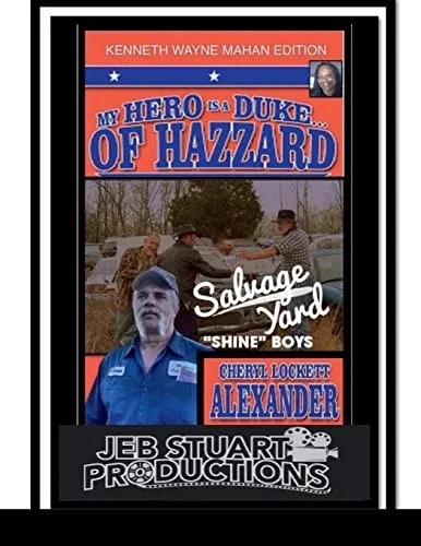 My Hero Is A Duke...Of Hazzard Kenneth Wayne Mahan Edition