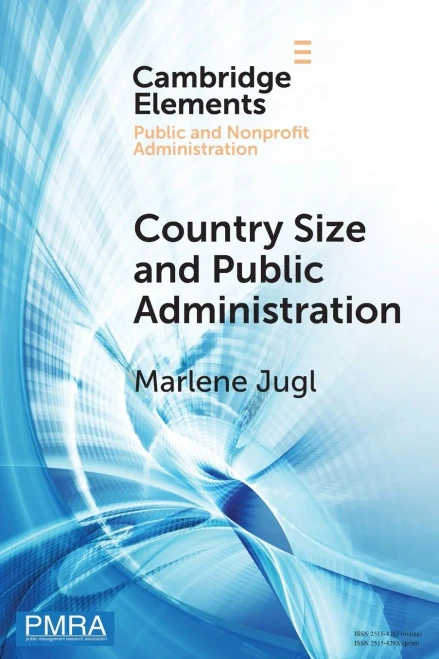 Country Size And Public Administration (Elements In Public And Nonprofit Administration)
