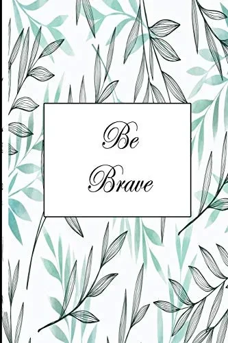 Be Brave