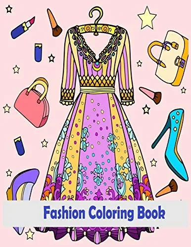 fashion coloring book: Fun Fashion and Fresh Styles: Coloring Book For Girls Gorgeous Beauty Fashion Style & Other Cute Designs Coloring Book For Girls