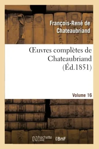 Oeuvres Complètes De Chateaubriand. Volume 16 (Litterature) (French Edition)