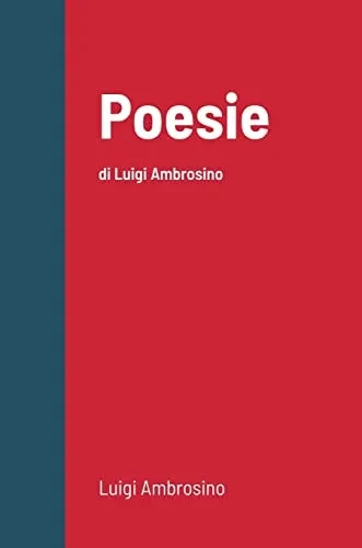 Poesie: Di Luigi Ambrosino (Italian Edition)