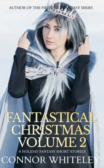 Fantastical Christmas Volume 2: 6 Holiday Fantasy Short Stories (Holiday Extravaganza Collections)