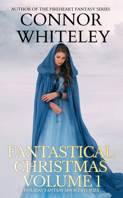 Fantastical Christmas Volume 1: 5 Holiday Fantasy Short Stories (Holiday Extravaganza Collections)