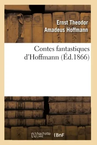 Contes Fantastiques D'Hoffmann (Éd.1866) (Litterature) (French Edition)