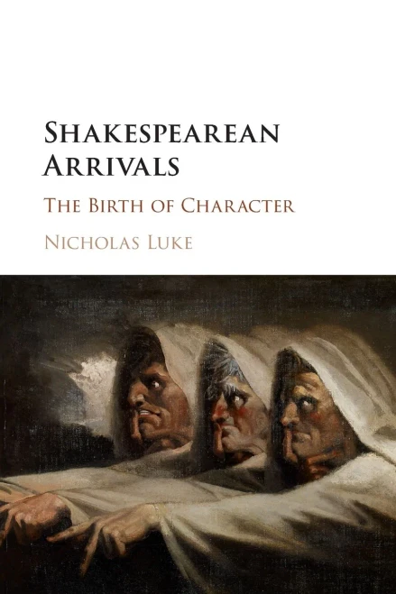 Shakespearean Arrivals: The Birth Of Character