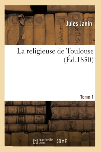 La Religieuse De Toulouse.Tome 1 (Litterature) (French Edition)
