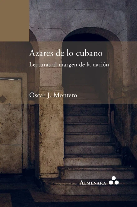 Azares De Lo Cubano. Lecturas Al Margen De La Nación (Spanish Edition)