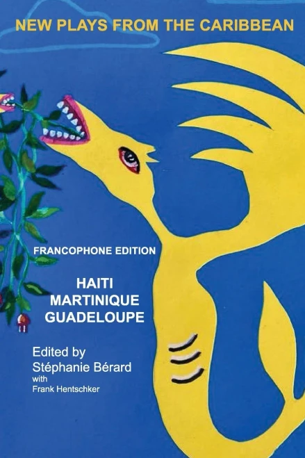 New Plays From The Carribbean: Francophone Edition