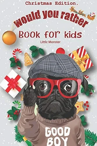 Would you rather game book:: Unique Christmas Edition: A Fun Family Activity Book for Boys and Girls Ages 6, 7, 8, 9, 10, 11, and 12 Years Old – Best Christmas Gifts for kids (Stocking Stuffer Ideas)