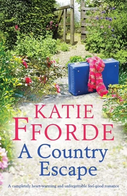 A Country Escape: A Completely Heart-Warming And Unforgettable Feel-Good Romance