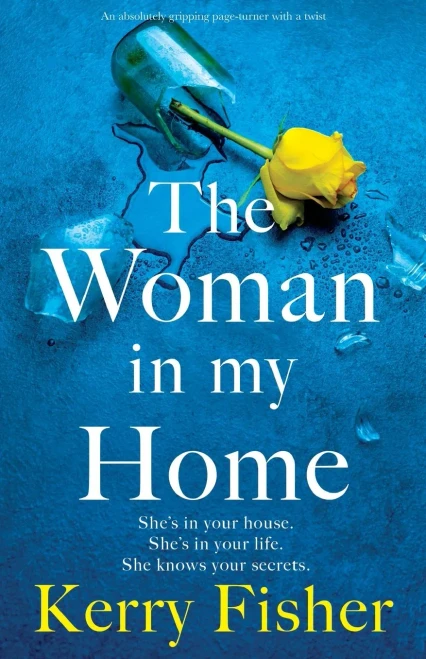 The Woman In My Home: An Absolutely Gripping Page-Turner With A Twist