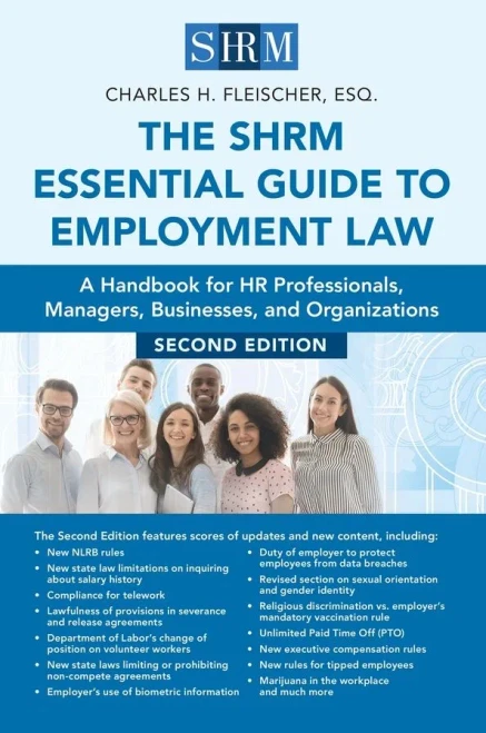 The Shrm Essential Guide To Employment Law, Second Edition: A Handbook For Hr Professionals, Managers, Businesses, And Organizations