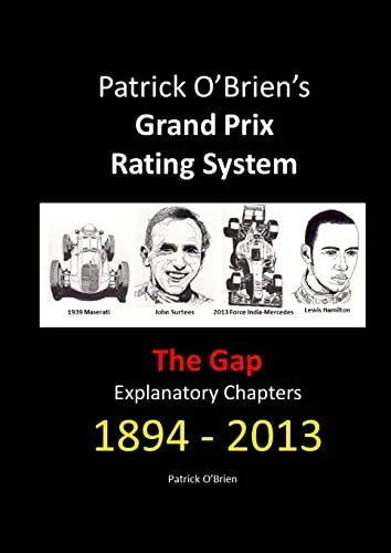 Patrick OBrienS Grand Prix Rating System: The Gap: Explanatory Chapters 1894-2013