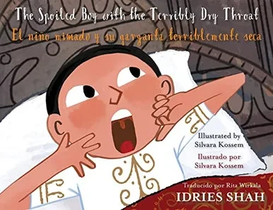The Spoiled Boy With The Terribly Dry Throat / El Niño Mimado Y Su Garganta Terriblemente Seca: English-Spanish Edition (Teaching Stories)