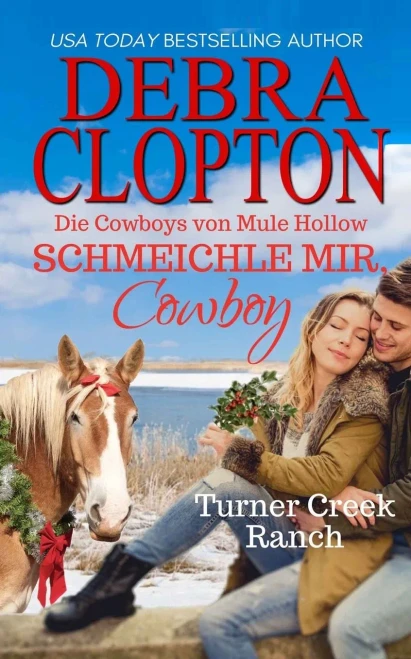 Schmeichle Mir, Cowboy: Die Cowboys Von Mule Hollow (Turner Creek Ranch Serie) (German Edition)