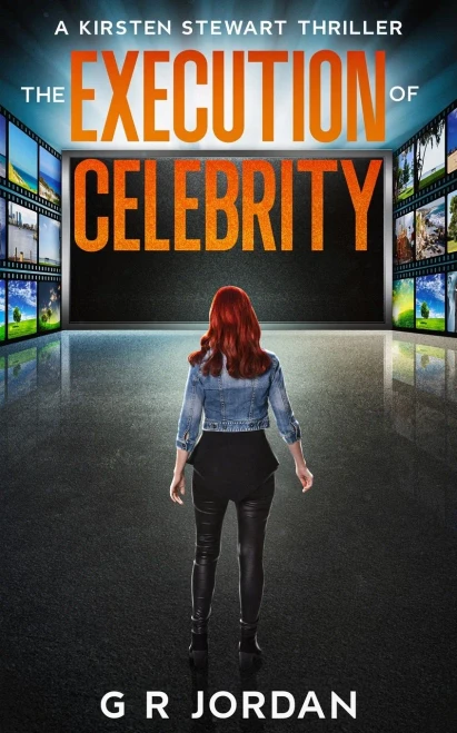 The Execution Of Celebrity: A Kirsten Stewart Thriller (Kirsten Stewart Thrillers)