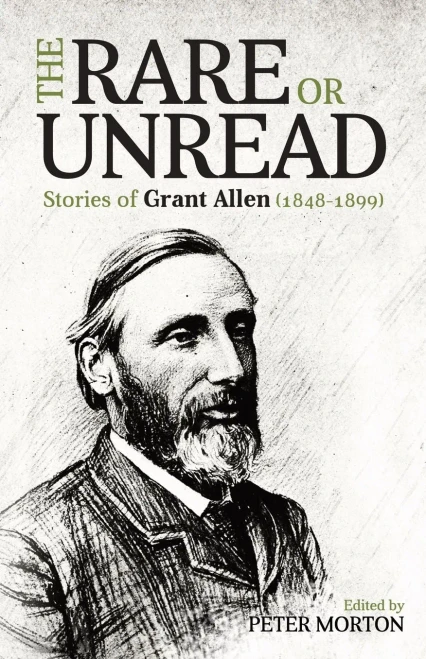The Rare Or Unread Stories Of Grant Allen