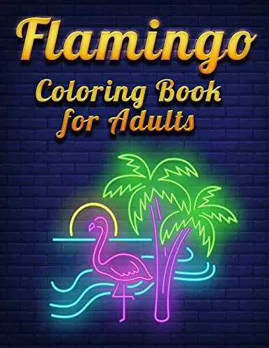 Flamingo Coloring Book for Adults: Best Adult Coloring Book with Fun, Easy,flower pattern and Relaxing Coloring Pages - 9781677138340