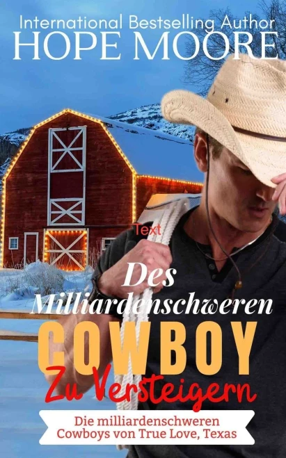 Des Milliardenschwerer Cowboy Zu Versteigern (Die Milliardenschweren Cowboys Von True Love, Texas) (German Edition)