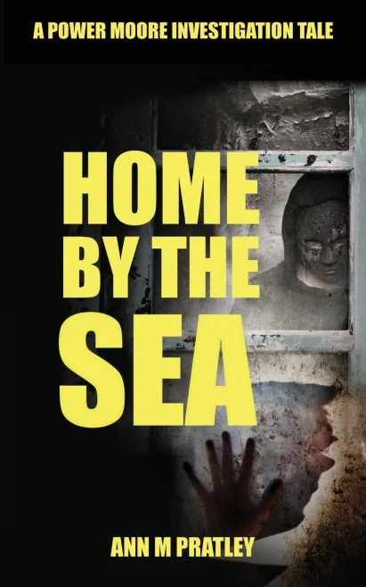 Home By The Sea (Power Moore Investigation Tales)