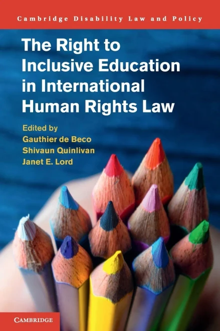 The Right To Inclusive Education In International Human Rights Law (Cambridge Disability Law And Policy Series)