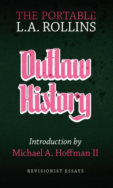 Outlaw History: The Portable L.A. Rollins