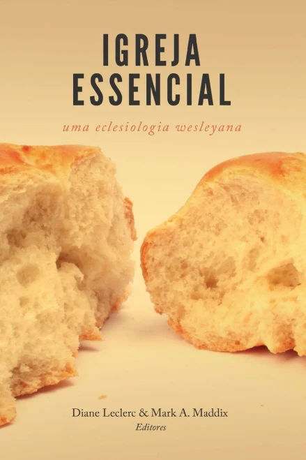 Igreja Essencial: Uma Eclesiologia Wesleyana (Portuguese Edition)