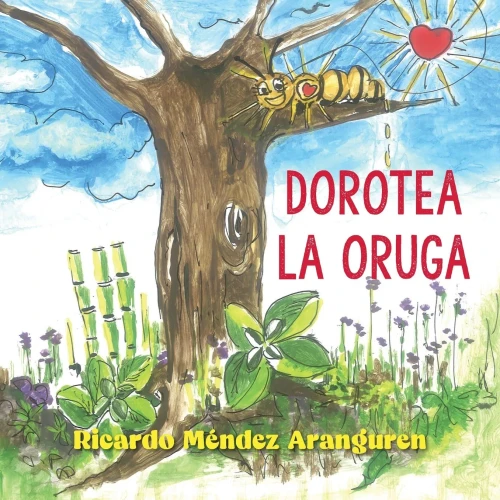 Dorotea La Oruga (Spanish Edition)