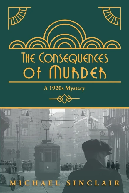 The Consequences Of Murder: A 1920S Mystery