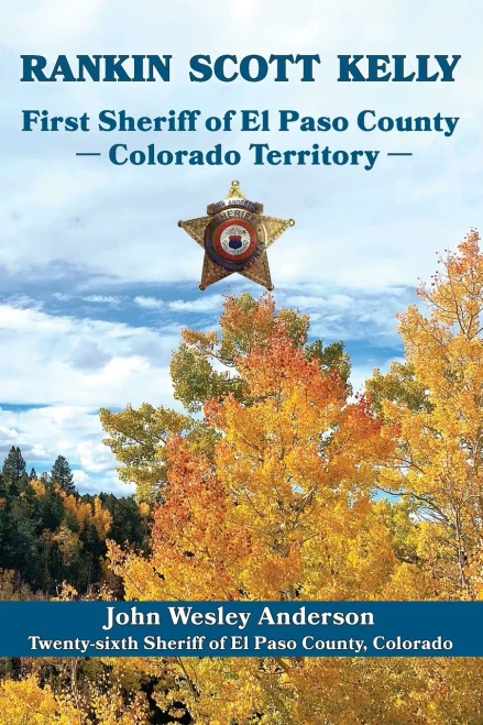 Rankin Scott Kelly First Sheriff Of El Paso County Colorado Territory